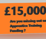 Claim up to £15,000 P.A for training.